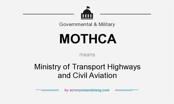 What does MOTHCA mean? It stands for Ministry of Transport Highways and Civil Aviation
