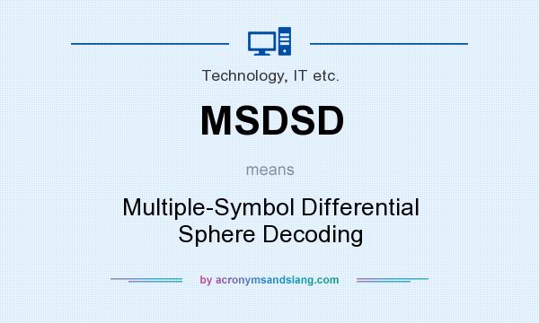 What does MSDSD mean? It stands for Multiple-Symbol Differential Sphere Decoding