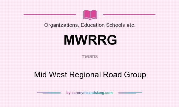 What does MWRRG mean? It stands for Mid West Regional Road Group