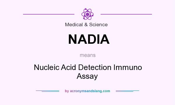 What does NADIA mean? It stands for Nucleic Acid Detection Immuno Assay