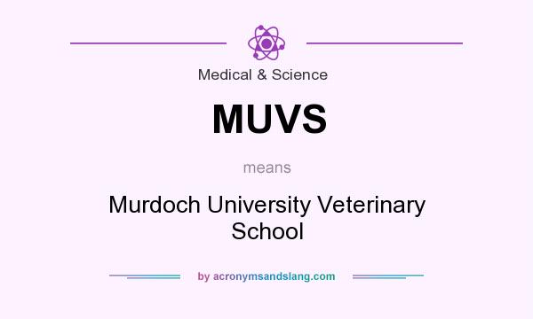 What does MUVS mean? It stands for Murdoch University Veterinary School