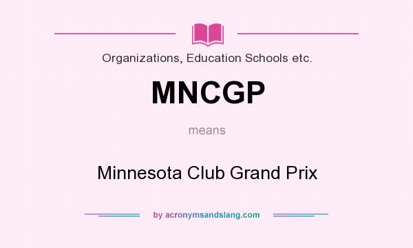 What does MNCGP mean? It stands for Minnesota Club Grand Prix