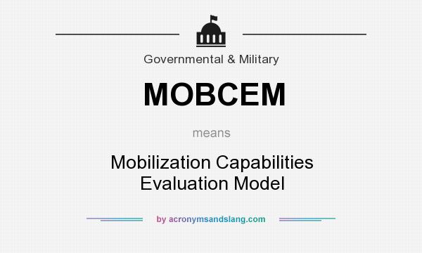 What does MOBCEM mean? It stands for Mobilization Capabilities Evaluation Model