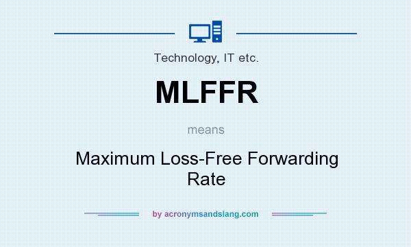 What does MLFFR mean? It stands for Maximum Loss-Free Forwarding Rate