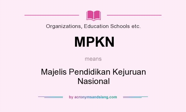 What does MPKN mean? It stands for Majelis Pendidikan Kejuruan Nasional