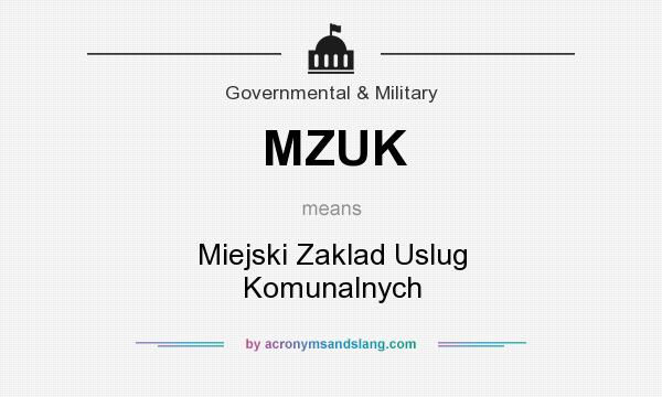 What does MZUK mean? It stands for Miejski Zaklad Uslug Komunalnych