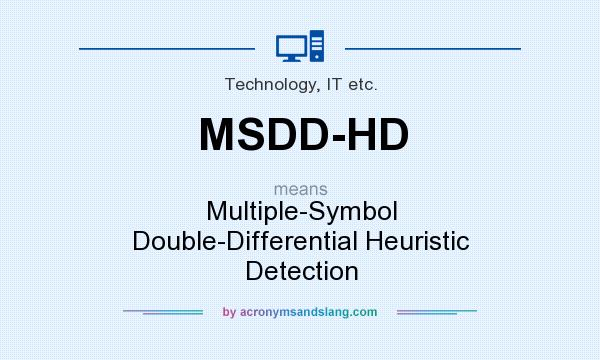 What does MSDD-HD mean? It stands for Multiple-Symbol Double-Differential Heuristic Detection