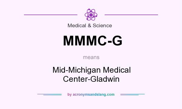 What does MMMC-G mean? It stands for Mid-Michigan Medical Center-Gladwin