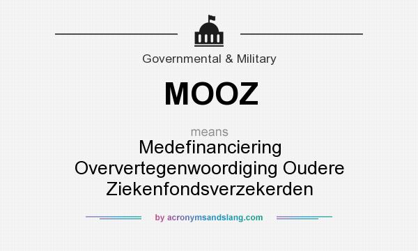 What does MOOZ mean? It stands for Medefinanciering Oververtegenwoordiging Oudere Ziekenfondsverzekerden