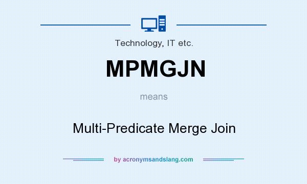What does MPMGJN mean? It stands for Multi-Predicate Merge Join