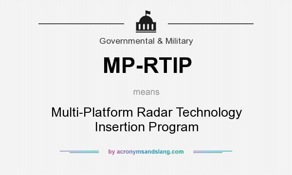 What does MP-RTIP mean? It stands for Multi-Platform Radar Technology Insertion Program