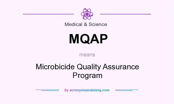 What does MQAP mean? It stands for Microbicide Quality Assurance Program