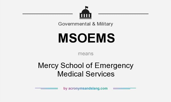 What does MSOEMS mean? It stands for Mercy School of Emergency Medical Services