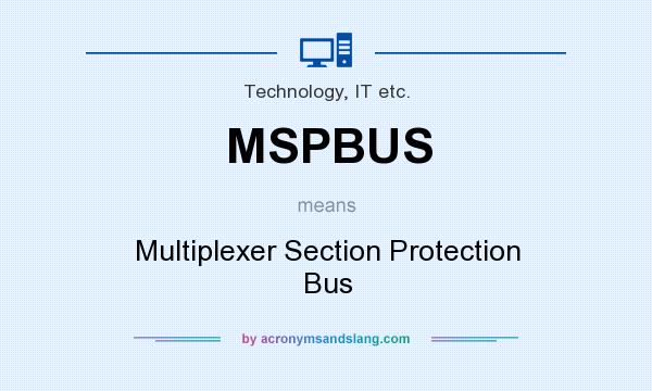 What does MSPBUS mean? It stands for Multiplexer Section Protection Bus