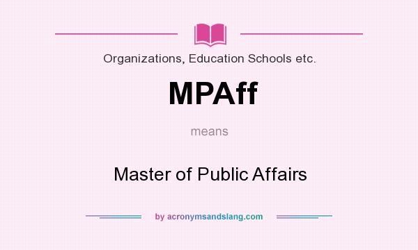What does MPAff mean? It stands for Master of Public Affairs
