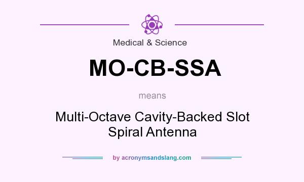 What does MO-CB-SSA mean? It stands for Multi-Octave Cavity-Backed Slot Spiral Antenna