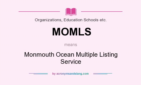 What does MOMLS mean? It stands for Monmouth Ocean Multiple Listing Service