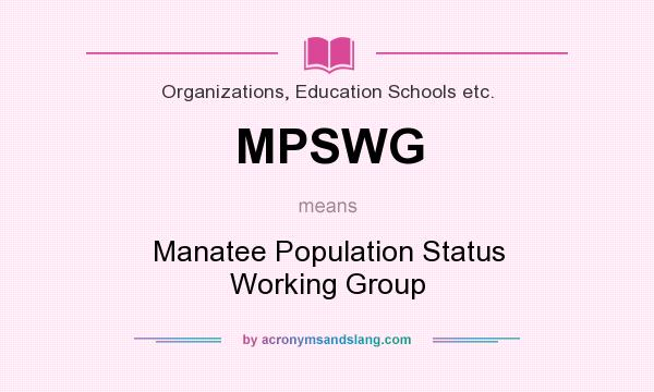 What does MPSWG mean? It stands for Manatee Population Status Working Group