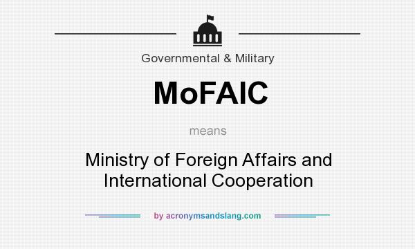 What does MoFAIC mean? It stands for Ministry of Foreign Affairs and International Cooperation