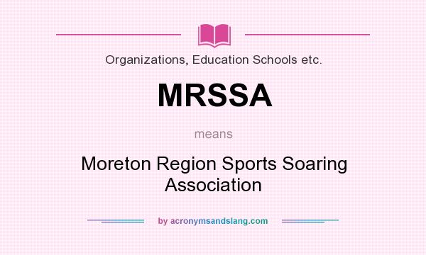 What does MRSSA mean? It stands for Moreton Region Sports Soaring Association