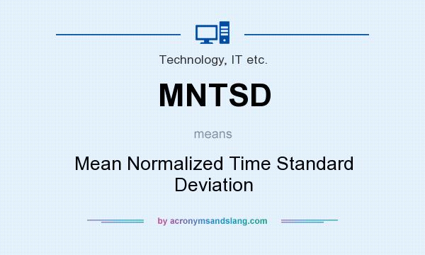 What does MNTSD mean? It stands for Mean Normalized Time Standard Deviation