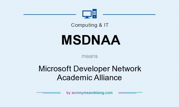 What does MSDNAA mean? It stands for Microsoft Developer Network Academic Alliance