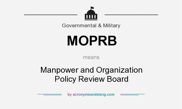What does MOPRB mean? It stands for Manpower and Organization Policy Review Board