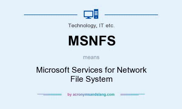What does MSNFS mean? It stands for Microsoft Services for Network File System