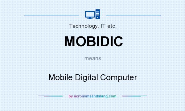 What does MOBIDIC mean? It stands for Mobile Digital Computer