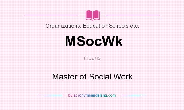 What does MSocWk mean? It stands for Master of Social Work