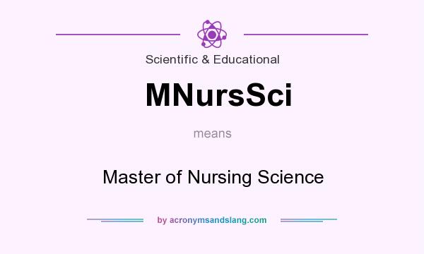 What does MNursSci mean? It stands for Master of Nursing Science