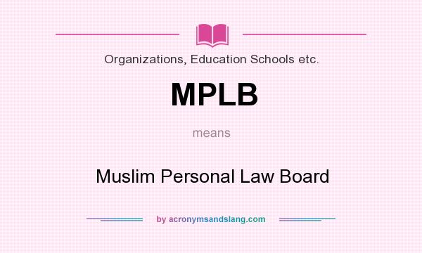 What does MPLB mean? It stands for Muslim Personal Law Board