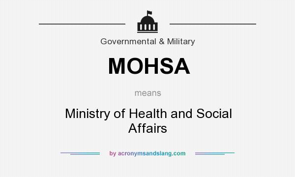What does MOHSA mean? It stands for Ministry of Health and Social Affairs