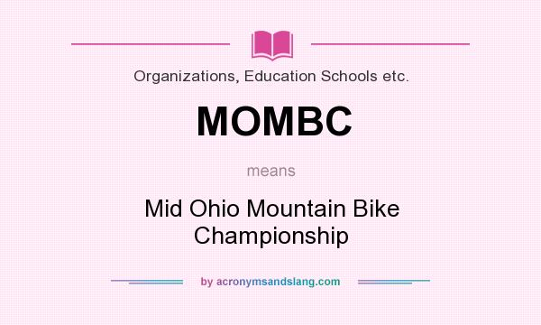 What does MOMBC mean? It stands for Mid Ohio Mountain Bike Championship