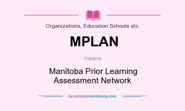 What does MPLAN mean? It stands for Manitoba Prior Learning Assessment Network