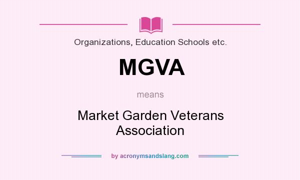 What does MGVA mean? It stands for Market Garden Veterans Association