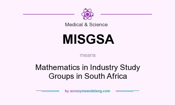 What does MISGSA mean? It stands for Mathematics in Industry Study Groups in South Africa