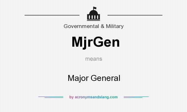 What does MjrGen mean? It stands for Major General