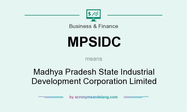 What does MPSIDC mean? It stands for Madhya Pradesh State Industrial Development Corporation Limited