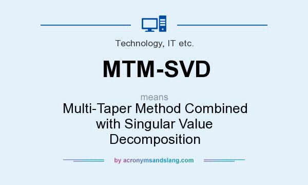 What does MTM-SVD mean? It stands for Multi-Taper Method Combined with Singular Value Decomposition