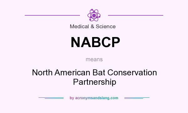 What does NABCP mean? It stands for North American Bat Conservation Partnership