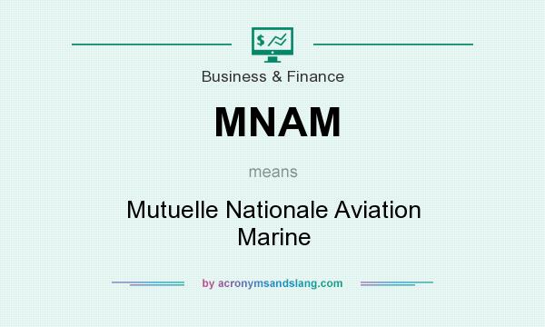 What does MNAM mean? It stands for Mutuelle Nationale Aviation Marine