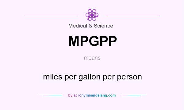 What does MPGPP mean? It stands for miles per gallon per person