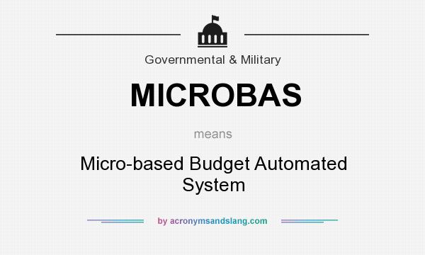 What does MICROBAS mean? It stands for Micro-based Budget Automated System