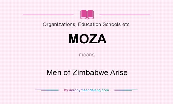 What does MOZA mean? It stands for Men of Zimbabwe Arise