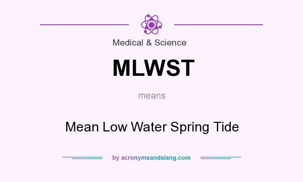 What does MLWST mean? It stands for Mean Low Water Spring Tide