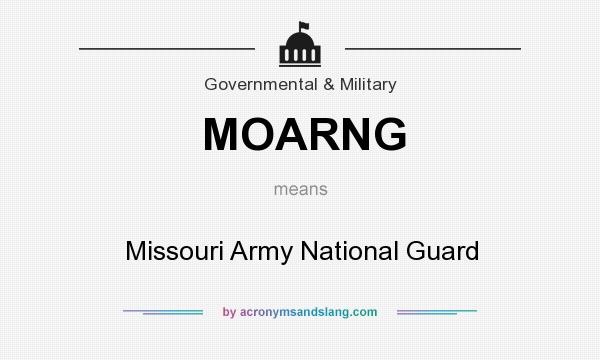 What does MOARNG mean? It stands for Missouri Army National Guard