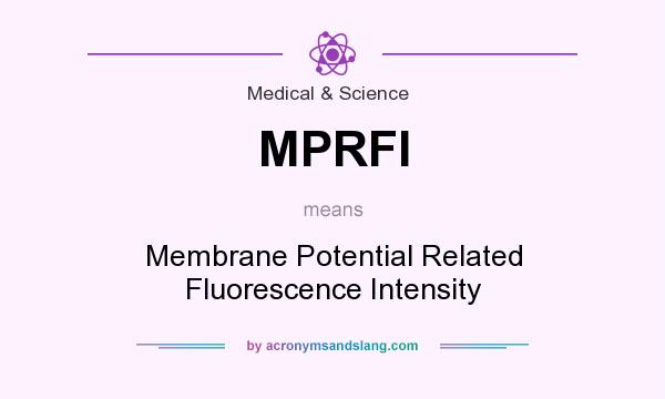 What does MPRFI mean? It stands for Membrane Potential Related Fluorescence Intensity