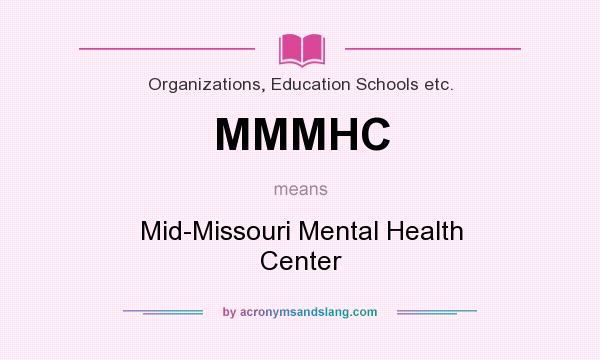 What does MMMHC mean? It stands for Mid-Missouri Mental Health Center