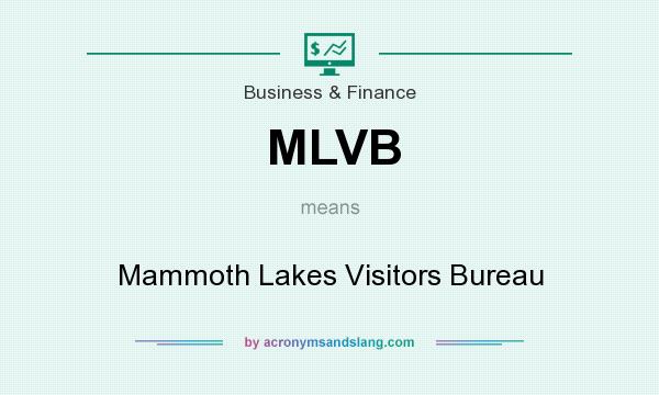 What does MLVB mean? It stands for Mammoth Lakes Visitors Bureau